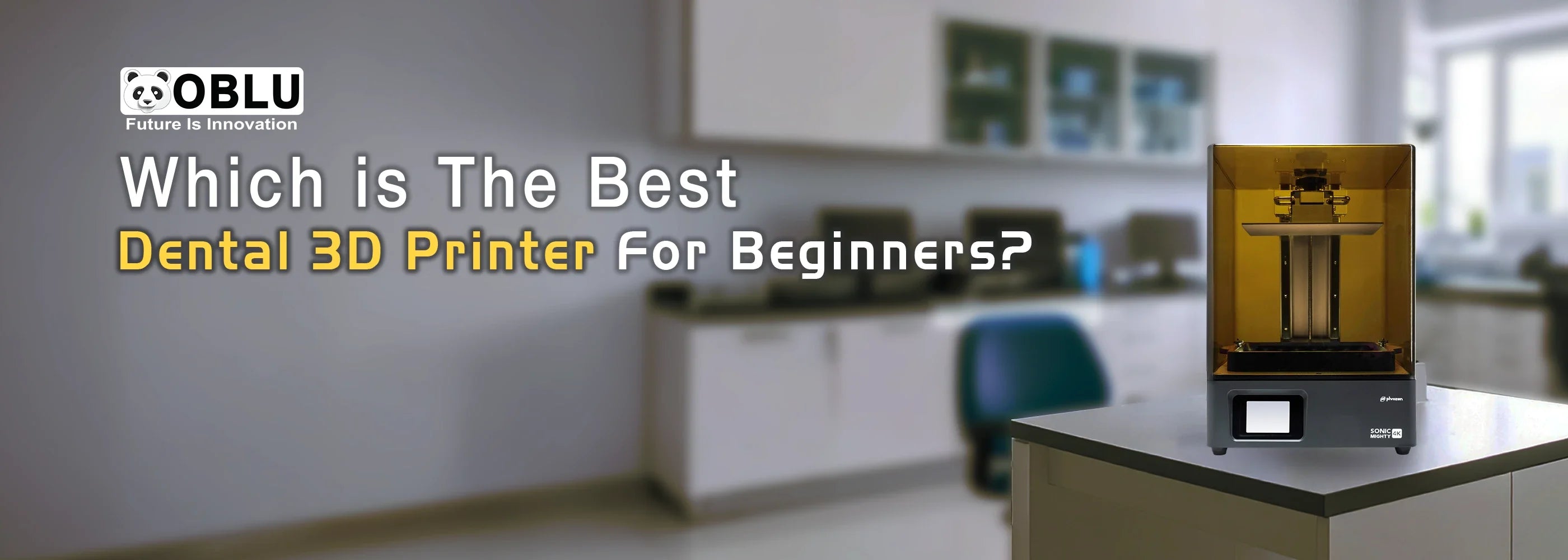 Best Dental 3D Printers- OBLU HEALTHCARE