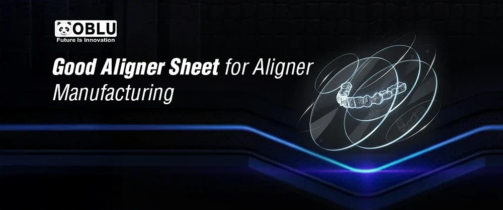 Best Aligner Sheets- Oblu Healthcare