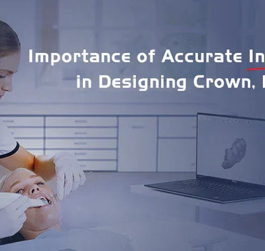 Accurate Intraoral Scanners for Crowns & Bridges- OBLU HEALTHCARE