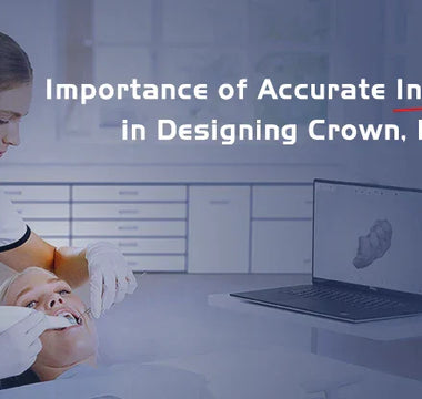 Accurate Intraoral Scanners for Crowns & Bridges- OBLU HEALTHCARE